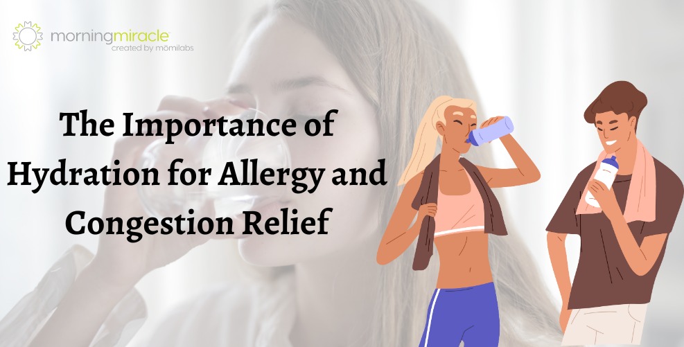 The Importance of Hydration for Allergy and Congestion Relief