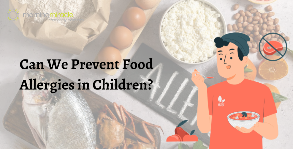 Can We Prevent Food Allergies in Children?