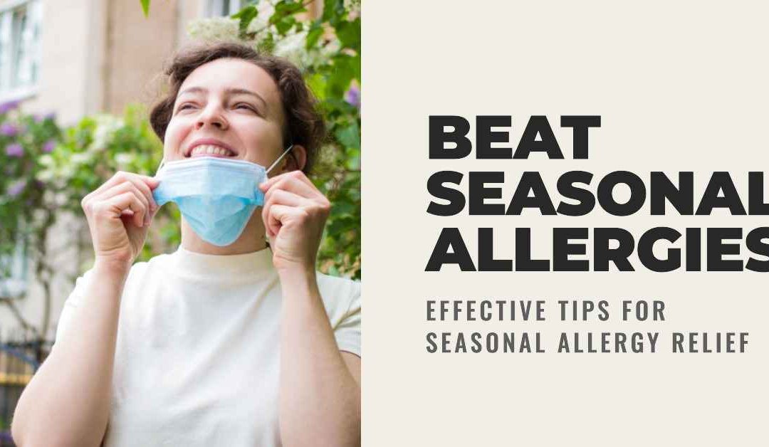 Want to enjoy outdoors again? Here’s Effective Tips for Seasonal Allergy Relief