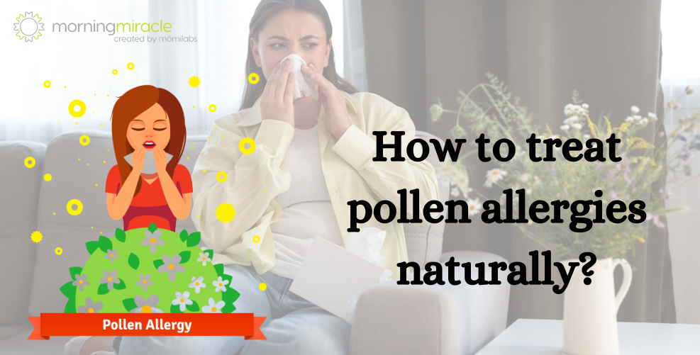 How to treat pollen allergies naturally?