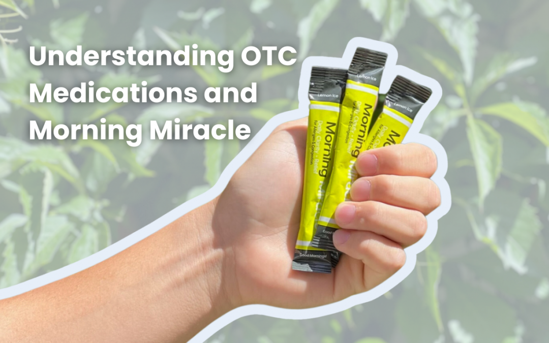 Understanding Over-the-Counter Medications and Morning Miracle