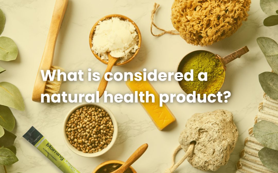 What is Considered a Natural Health Product?