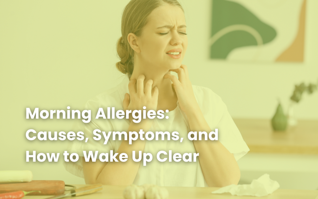 Morning Allergies: Causes, Symptoms, and How to Wake Up Clear